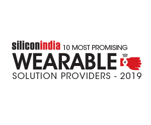 10 Most Promising Wearable Solution Providers – 2019